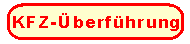 KFZ-&Uuml;berf&uuml;hrung